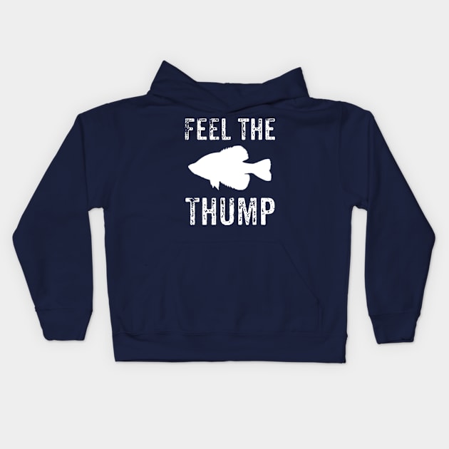 Feel The Thump Crappie Fishing Art Kids Hoodie by jmgoutdoors